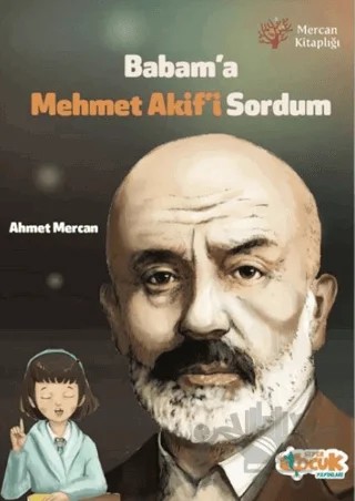 Babam'a Mehmet Akif'i Sordum – Ahmet Mercan – Siyer Çocuk Yayınları kitap kapağı