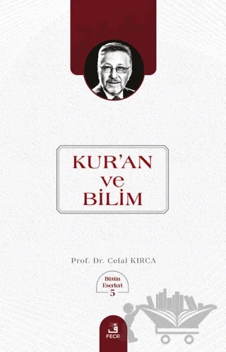 Kur'an ve Bilim – Celal Kırca – Fecr Yayınları kitap kapağı