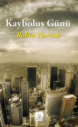 Kayboluş Günü – Robin Parrish – Kyrhos Yayınları kitap kapağı