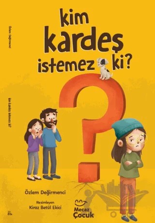Kim Kardeş İstemez Ki? – Özlem Değirmenci – Mecaz Çocuk kitap kapağı