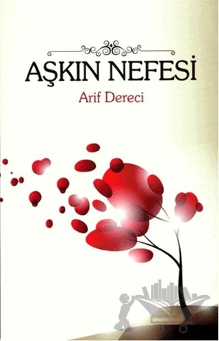 Aşkın Nefesi – Arif Dereci – Berre Yayınları kitap kapağı