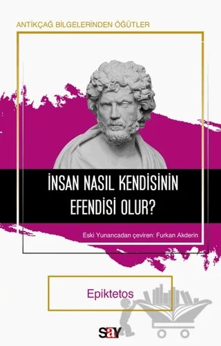 İnsan Nasıl Kendisinin Efendisi Olur? – Epiktetos – Say Yayınları kitap kapağı