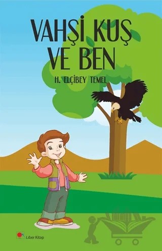 Vahşi Kuş ve Ben – H. Elçibey Temel – Cağaloğlu Yayınevi kitap kapağı