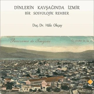 Dinlerin Kavşağında İzmir – Hale Okçay – Duvar Kitabevi kitap kapağı