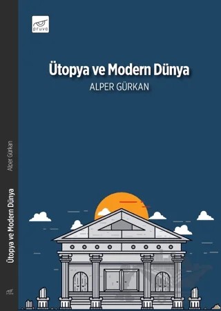 Ütopya ve Modern Dünya – Alper Gürkan – Pruva Yayınları kitap kapağı