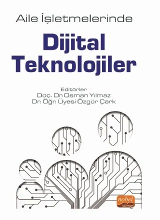 Aile İşletmelerinde Dijital Teknolojiler – Özgür Çark, Gökben Bayramoğlu, Elif Hasdemir, Esin Ceylan, Ufuk Karadavut, Deniz Zeren, Nilüfer Kapukaya, Burcu Sarı, Gökhan Korkmaz, Yaşar Akça, Gülten Demiral, Begüm Çimen, Taylan Tutkunca, Mustafa Aslan, Selda Özbey, Selda Fındıklı, Erkin Nevzat Güdelci – Nobel Bilimsel Eserler kitap kapağı