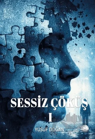 Sessiz Çöküş I – Yusuf Doğan – Odessa Yayınevi kitap kapağı