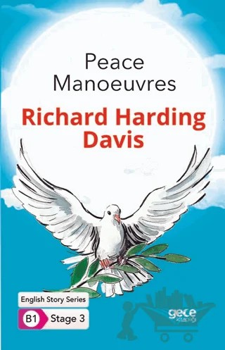 Peace Manoeuvres - İngilizce Hikayeler B1 Stage 3 – R. Harding Davis – Gece Kitaplığı kitap kapağı