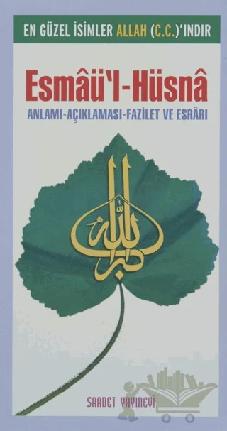 Esmaül Hüsna En Güzel İsimler Allah (c.c)'ındır – Kolektif – Saadet Yayınevi kitap kapağı