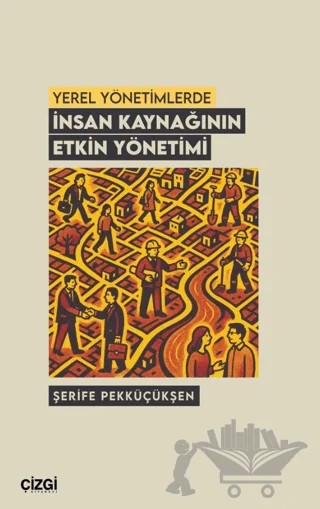 Yerel Yönetimlerde İnsan Kaynağının Etkin Yönetimi – Osman Eraslan – Çizgi Kitabevi Yayınları kitap kapağı