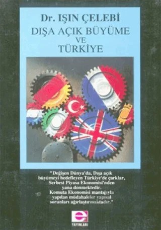 Dışa Açık Büyüme ve Türkiye – Işın Çelebi – E Yayınları kitap kapağı