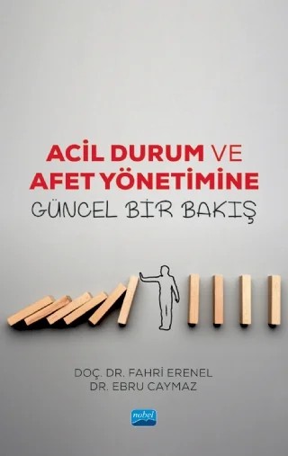 Acil Durum ve Afet Yönetimine Güncel Bir Bakış – Fahri Erenel, Ebru Caymaz – Nobel Akademik Yayıncılık kitap kapağı