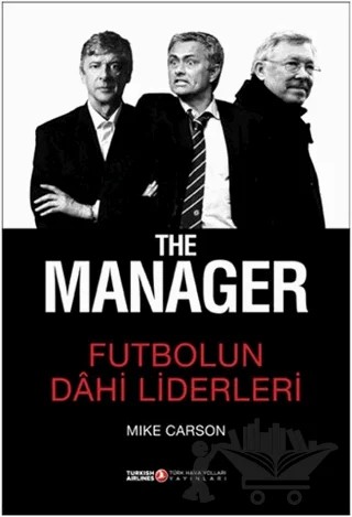 The Manager - Futbolun Dahi Liderleri – Mike Carson – Türk Hava Yolları Yayınları kitap kapağı