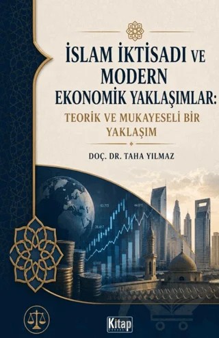 İslam İktisadı ve Modern Ekonomik Yaklaşımlar Teorik ve Mukayeseli Bir Yaklaşım – Taha Yılmaz – Kitap Dünyası Yayınları kitap kapağı
