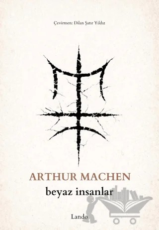 Beyaz İnsanlar – Arthur Machen – Lando Yayınları kitap kapağı