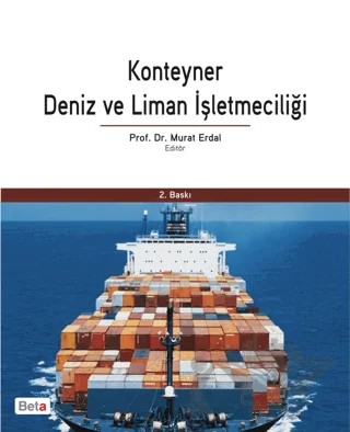Konteyner Deniz ve Liman İşletmeciliği – Murat Erdal – Beta Yayınevi kitap kapağı