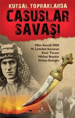 Kutsal Topraklarda Casuslar Savaşı – Emir Turam, Mim Kemal Öke, Mithat Baydur, M. Lütfullah Kahraman, Orhan Koloğlu – İrfan Yayıncılık kitap kapağı