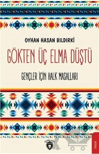 Gökten Üç Elma Düştü – Oyhan Hasan Bıldırki – Dorlion Yayınları kitap kapağı