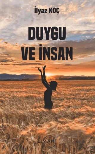 Duygu ve İnsan – İlyaz Koç – Liman Yayınevi kitap kapağı