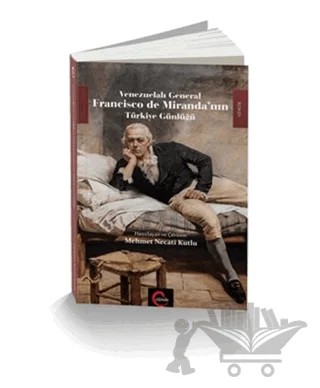 Venezuelalı General Francisco de Miranda'nın Türkiye Günlüğü – Francisco De Mirande – Cümle Yayınları kitap kapağı