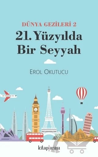 21. Yüzyılda Bir Seyyah Dünya Gezileri 2 – Erol Okutucu – Kitap Arası kitap kapağı