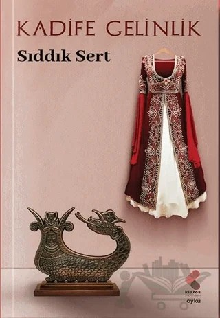 Kadife Gelinlik – Sıddık Sert – Klaros Yayınları kitap kapağı