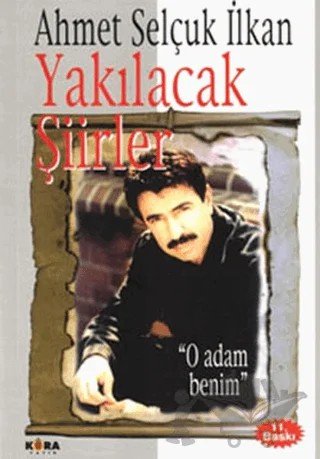 Yakılacak Şiirler – Ahmet Selçuk İlkan – Kora Yayın kitap kapağı
