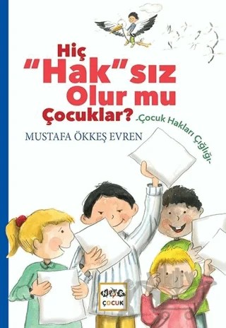 Hiç Hak'sız Olur mu Çocuklar? – Mustafa Ökkeş Evren – Nar Çocuk kitap kapağı