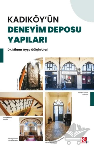 Kadıköy'ün Deneyim Deposu Yapıları – Ayşe Gülçin Ural – K-İletişim Yayınları kitap kapağı