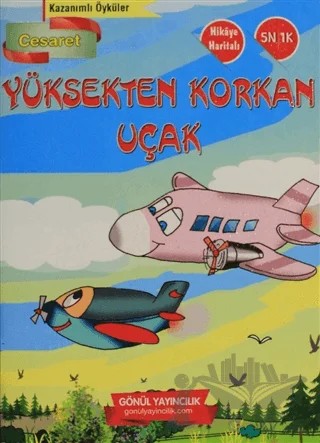 Kazanımlı Öyküler - Yüksekten Korkan Uçak – Ali Olgar – Gönül Yayıncılık kitap kapağı