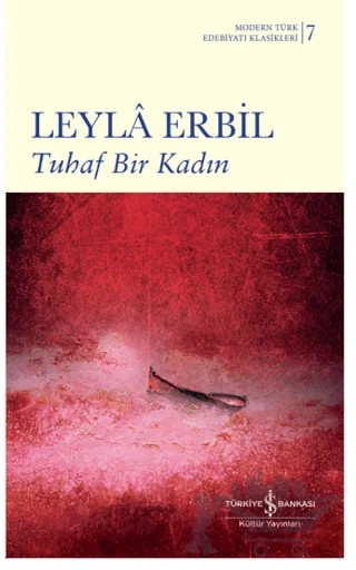 Tuhaf Bir Kadın (Ciltli) – Leyla Erbil – İş Bankası Kültür Yayınları kitap kapağı