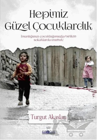 Hepimiz Güzel Çocuklardık – Turgut Akaslan – Favori Yayınları kitap kapağı