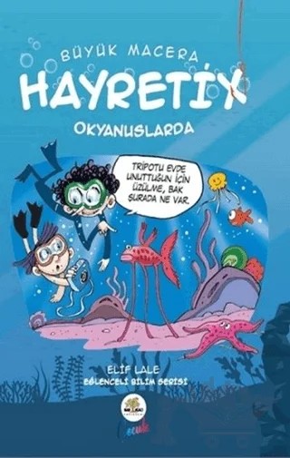 Hayretix Okyanuslarda - Büyük Macera – Elif Lale – Nar Ağacı Çocuk Yayınları kitap kapağı
