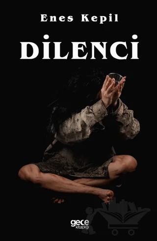 Dilenci - Kırmızı Elma – Enes Kepil – Gece Kitaplığı kitap kapağı