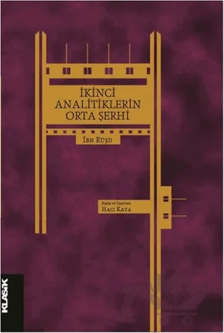 İkinci Analitikler'in Orta Şerhi – İbn Rüşd – Klasik Yayınları kitap kapağı