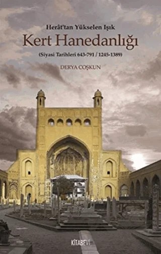 Herat’tan Yükselen Işık Kert Hanedanlığı – Derya Coşkun – Kitabevi Yayınları kitap kapağı