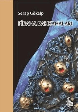 Pirana Kahkaları – Serap Gökalp – Kanguru Yayınları kitap kapağı