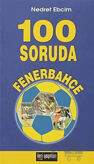 100 Soruda Fenerbahçe – Nedret Ebcim – İleri Yayınları kitap kapağı