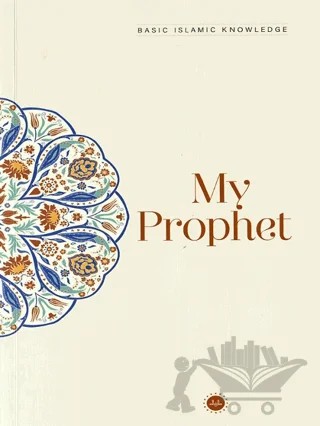 Basic Islamic Knowledge My Prophet – Kolektif – Diyanet İşleri Başkanlığı kitap kapağı