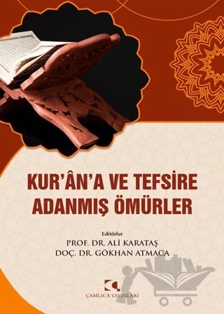 Kur'an'a ve Tefsire Adanmış Ömürler – Kolektif – Çamlıca Yayınları kitap kapağı