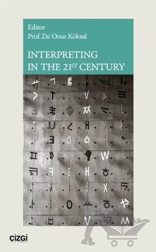 Interpreting in The 21st Century – Kolektif – Çizgi Kitabevi Yayınları kitap kapağı
