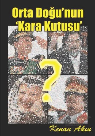 Orta Doğu'nun Kara Kutusu – Kenan Akın – Bilgi Yayınevi kitap kapağı