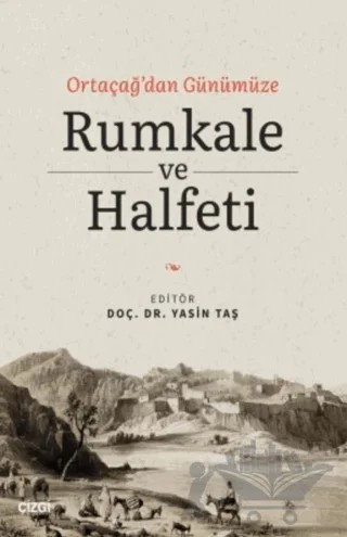 Ortaçağ'dan Günümüze Rumkale ve Halfeti – Yasin Taş – Çizgi Kitabevi Yayınları kitap kapağı