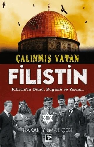 Çalınmış Vatan Filistin – Hakan Yılmaz Çebi – Çınaraltı Yayınları kitap kapağı