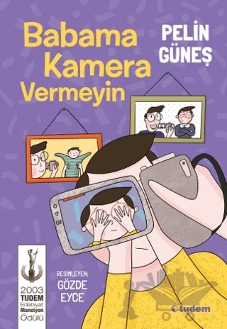 Babama Kamera Vermeyin – Pelin Güneş – Tudem Yayınları kitap kapağı