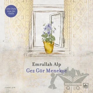 Gez Gör Menekşe – Emrullah Alp – İthaki Yayınları kitap kapağı