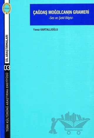 Çağdaş Moğolcanın Grameri – Yavuz Kartallıoğlu – Türk Kültürünü Araştırma Enstitüsü kitap kapağı
