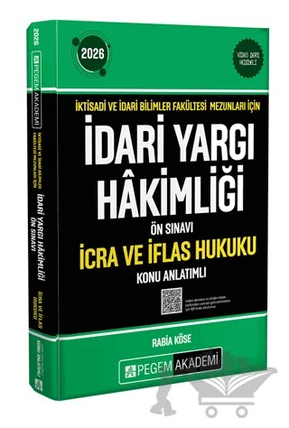 2026 İktisadi ve İdari Bilimler Fakültesi Mezunları İçin İdari Yargı Hakimliği Ön Sınavı İcra ve İflas Hukuku Konu Anlatımlı – Kolektif – Pegem Akademi Yayıncılık kitap kapağı