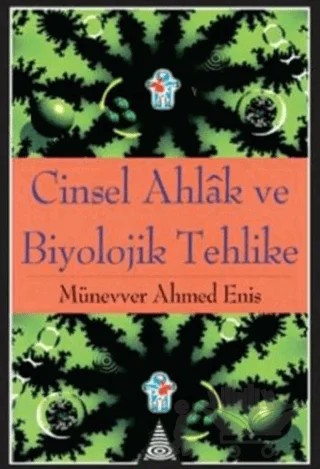 Cinsel Ahlak ve Biyolojik Tehlike – Münevver Ahmed Enis – İz Yayıncılık kitap kapağı