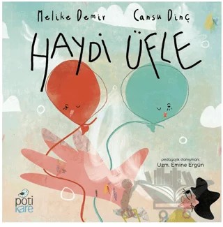 Haydi Üfle – Melike Demir – Pötikare Yayıncılık kitap kapağı